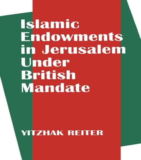 Couverture_Islamic Endowments in Jerusalem Under British Mandate