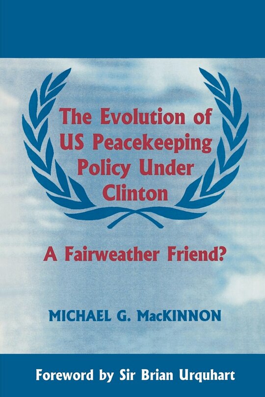Front cover_The Evolution Of Us Peacekeeping Policy Under Clinton