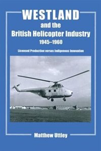 Front cover_Westland And The British Helicopter Industry, 1945-1960