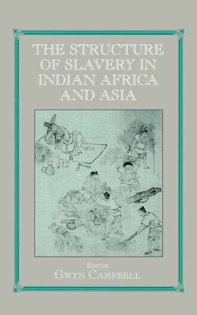 Couverture_Structure Of Slavery In Indian Ocean Africa And Asia