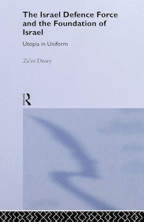 Front cover_The Israeli Defence Forces and the Foundation of Israel