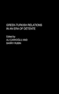 Front cover_Greek-turkish Relations In An Era Of Detente