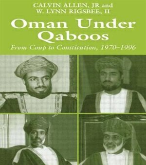 Oman Under Qaboos: From Coup To Constitution, 1970-1996