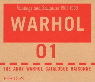 Front cover_The Andy Warhol Catalogue Raisonné, Paintings And Sculpture 1961-1963