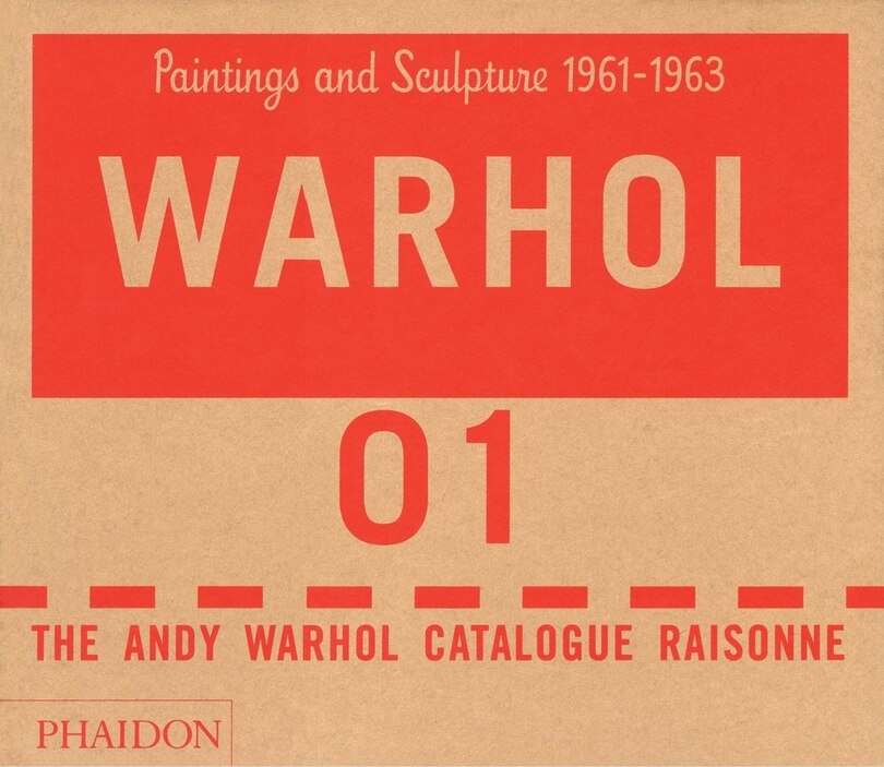 Front cover_The Andy Warhol Catalogue Raisonné, Paintings And Sculpture 1961-1963