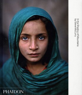Steve Mccurry; In The Shadow Of Mountains