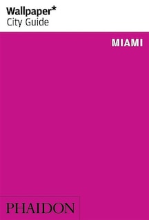 Couverture_Wallpaper* City Guide Miami 2014