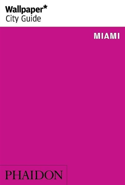 Couverture_Wallpaper* City Guide Miami 2014