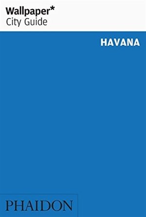 Wallpaper* City Guide Havana 2014