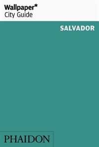 Front cover_Wallpaper* City Guide Salvador