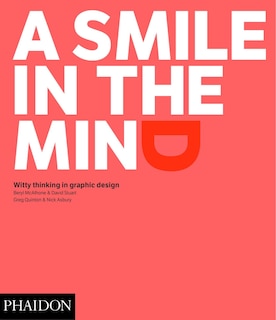 A Smile in the Mind: Witty Thinking in Graphic Design