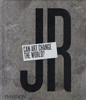 Jr: Can Art Change The World?