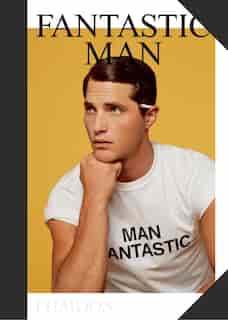 Fantastic Man: Men Of Great Style And Substance by Jop Bennekom