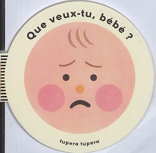 Couverture_Que veux-tu, b&eacute;b&eacute; ?