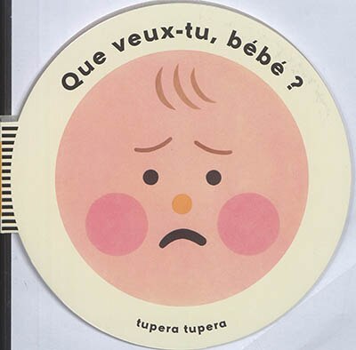 Couverture_Que veux-tu, b&eacute;b&eacute; ?