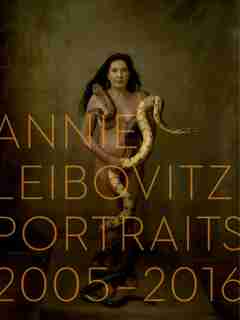 Annie Leibovitz: Portraits 2005-2016 by Alexandra Fuller