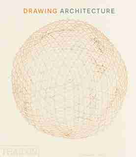 Drawing Architecture: The Finest Architectural Drawings Through The Ages de Helen Thomas