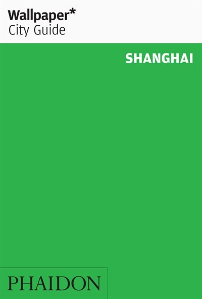 Front cover_Wallpaper* City Guide Shanghai