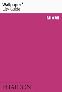 Front cover_Wallpaper* City Guide Miami