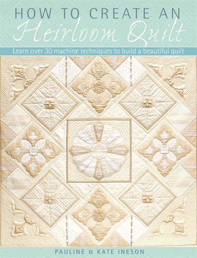 Couverture_How to Create an Heirloom Quilt