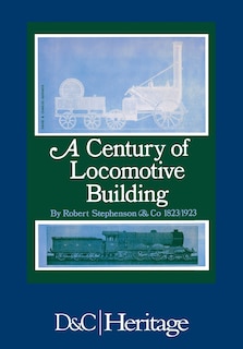 Front cover_A Century of Locomotive Building