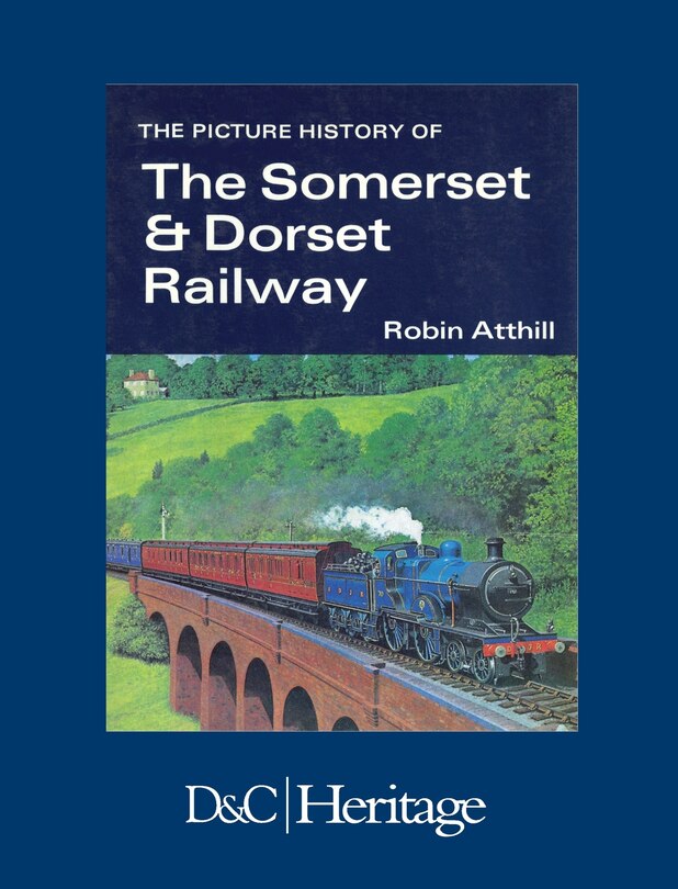 Front cover_The Picture History of Somerset & Dorset Railway