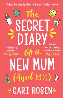 Front cover_The Secret Diary of a New Mum (aged 43 1/4)