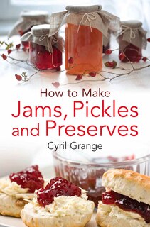 Front cover_How To Make Jams Pickles And Presesrves