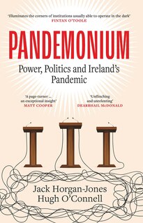 Pandemonium: Power, Politics and Ireland's Pandemic