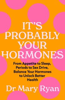 Front cover_It's Probably Your Hormones