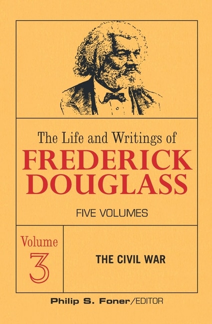 Couverture_The Live and Writings of Frederick Douglass, Volume 3