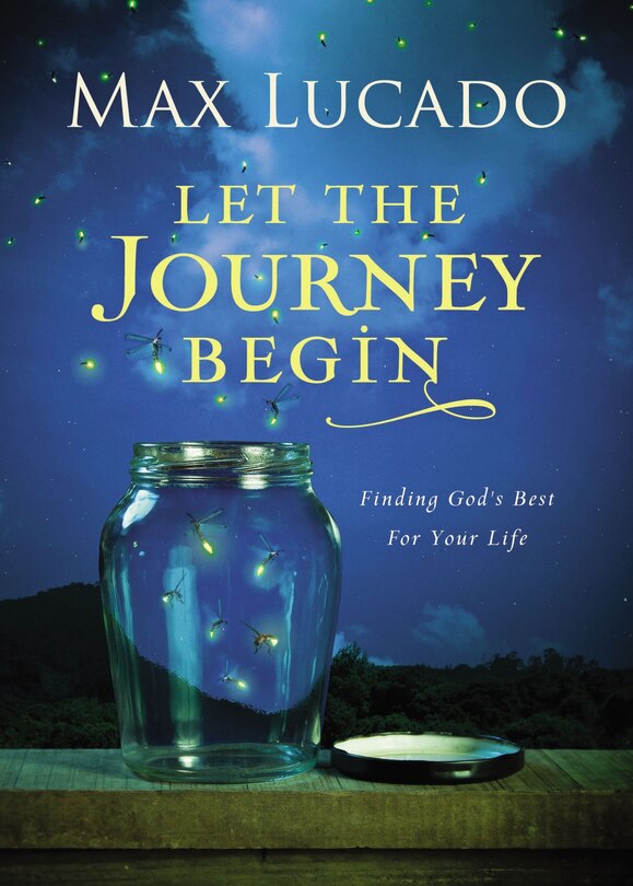 Let The Journey Begin: Finding God's Best For Your Life