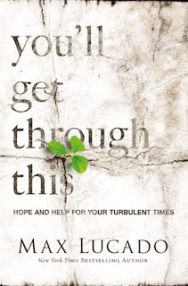 You'll Get Through This: Hope And Help For Your Turbulent Times