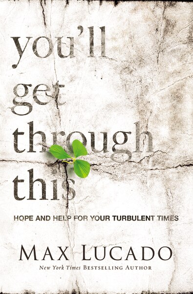 You'll Get Through This: Hope And Help For Your Turbulent Times