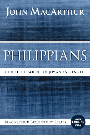 Philippians: Christ, The Source Of Joy And Strength