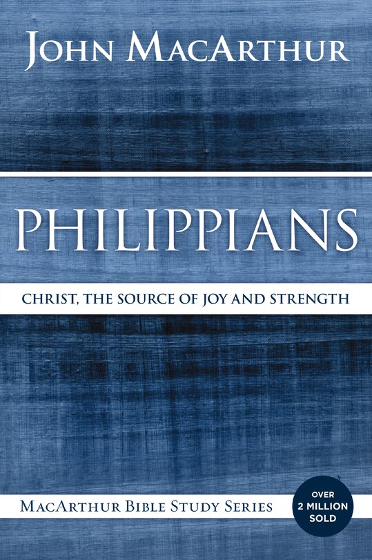 Philippians: Christ, The Source Of Joy And Strength