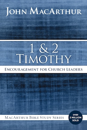 1 And 2 Timothy: Encouragement For Church Leaders