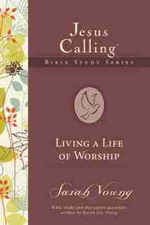 Living A Life Of Worship by Sarah Young