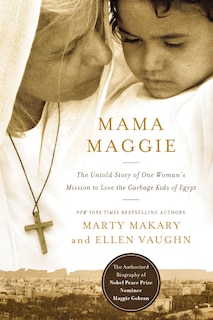 Mama Maggie: The Untold Story of One Woman's Mission to Love the Forgotten Children of Egypt's Garbage Slums image number 0