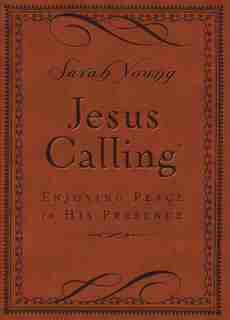 Jesus Calling, Small Brown Leathersoft, with Scripture references: Enjoying Peace in His Presence (a 365-day Devotional) by Sarah Young