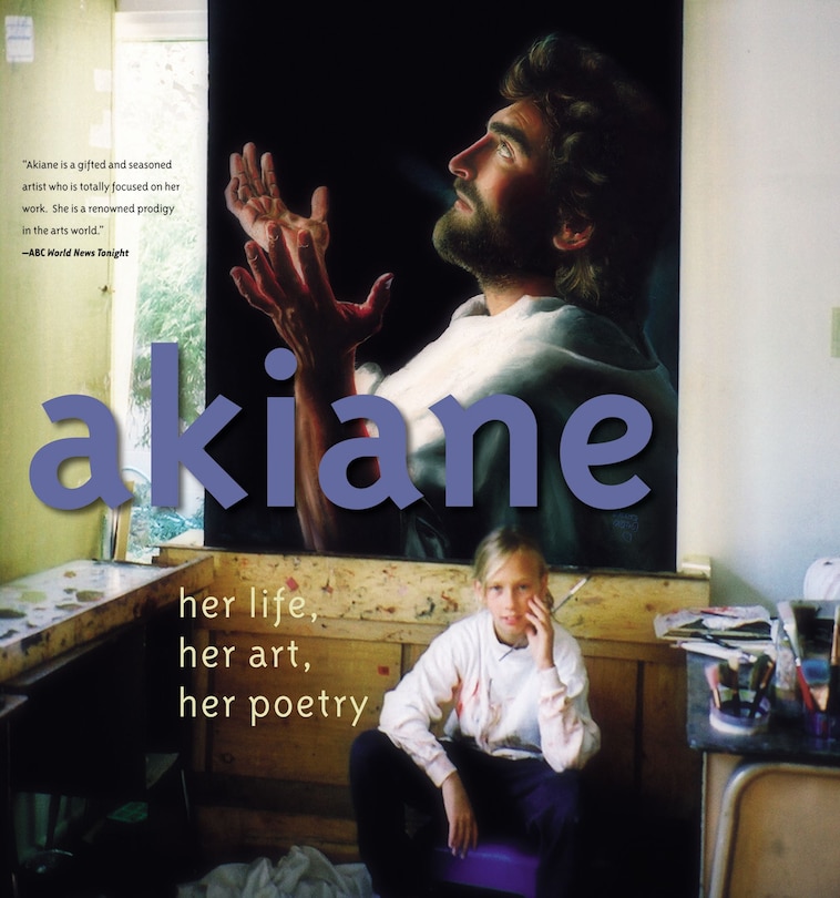 Front cover_Akiane: Her Life, Her Art, Her Poetry