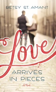 Front cover_Love Arrives In Pieces