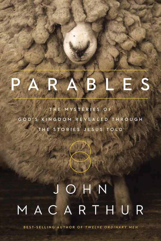 Parables: The Mysteries Of God's Kingdom Revealed Through The Stories Jesus Told