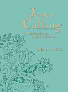Jesus Calling, Large Text Teal Leathersoft, with full Scriptures: Enjoying Peace in His Presence (a 365-day Devotional) by Sarah Young