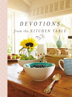 Front cover_Devotions From The Kitchen Table
