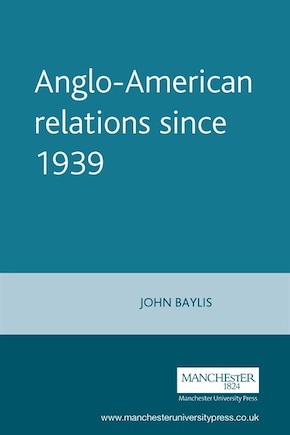 Anglo-American relations since 1939