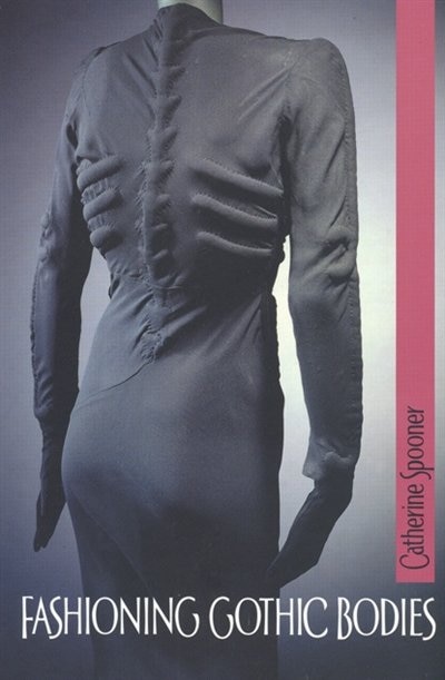 Front cover_Fashioning Gothic Bodies