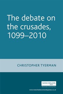 Front cover_The Debate on the Crusades, 1099–2010