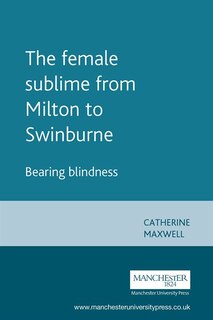 Front cover_The Female Sublime from Milton to Swinburne