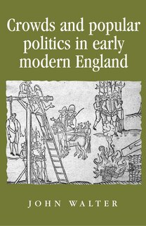 Front cover_Crowds and Popular Politics in Early Modern England